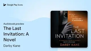 The Last Invitation: A Novel by Darby Kane &middot; Audiobook preview