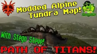 Path of Titans Modded Alpine Map! Stoneclaw Highlands Map Showcase and Gameplay | With Stego Steve!