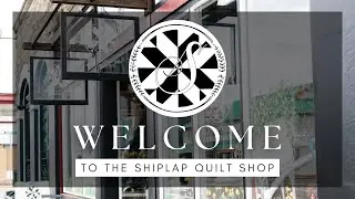 Welcome To The Shiplap Quilt Shop