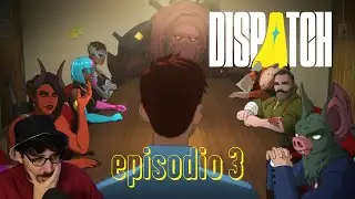 UN GRUPPO DI CATTIVONI INGESTIBILI - DISPATCH episodio 3