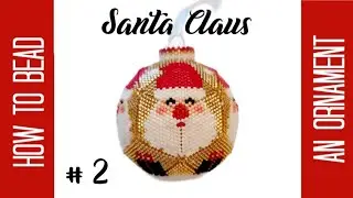 Santa Claus Ornament Tutorial - Part 2 - Christmas Craft by Lora Rolling - How to Bead an Ornament