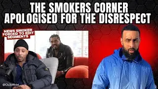 THE SMOKERS CORNER APOLOGISED, NEW RECRUIT WAS FORCED TO EDIT VIDEO.