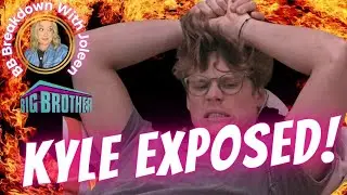 BB24 KYLE EXPOSED | SPOILERS | BB Breakdown With Joleen | #bb24