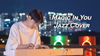 Magic In You (The Sound of Magic OST) Jazz Piano Cover