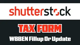 Shutterstock Tax Form W-8BEN Update 2026 | How to Submit Tax Form (Bangla Tutorial) | bicitro.com