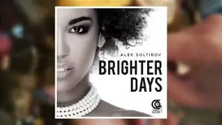 Campo Alegre Productions Presents - Alek Soltirov:  Brighter Days