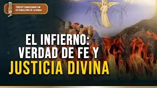 El infierno: verdad de fe y justicia divina 172&deg; (PODCAST )