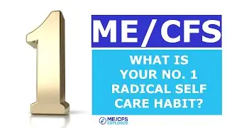 ME/CFS & Radical Self Care