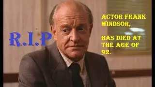 Actor Frank Windsor, has died at the age of 92 known for his roles in TV dramas Z-Cars Softly Softly