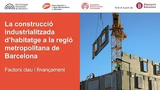 II Jornada sobre la construcció industrialitzada d’habitatge a la regió metropolitana de Barcelona