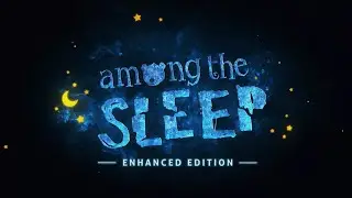 Among The Sleep - Enhanced Edition - Full Game Playthrough (No Commentary)