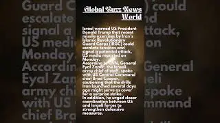Israel alerts Trump Iranian drills may mask surprise strike Global Buzz News by Faheem Mubarak.