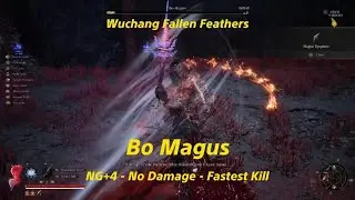 Wuchang Fallen Feathers - Bo Magus - NG+4 - No Damage -Fastest Kill + Build