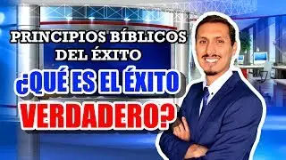 &iquest;Qu&eacute; es el &eacute;xito verdadero? | Principios B&iacute;blicos | Desarrollo personal | Prop&oacute;sito