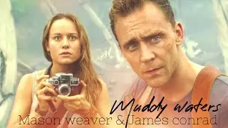 Mason Weaver & James Conrad || Muddy waters