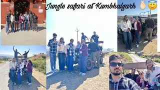 Udaipur diaries- Part 3(JUNGLE SAFARI AT KUMBHALGARH)🙊❤️