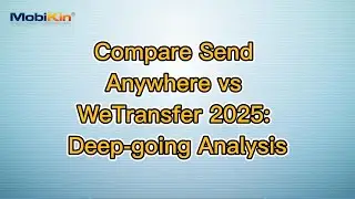 Compare Send Anywhere vs WeTransfer 2025: Deep-going Analysis