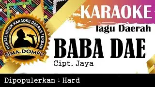 Karaoke Baba Dae (Hard) - Lagu Daerah Bima Dompu ( Mbojo )