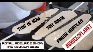 Royal Adelaide Show 2022 - Part 1'The Waffle Makers of the Fourth Realm' #brucesplanet
