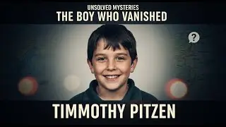 The Disappearance of Timmothy Pitzen &mdash; A Mystery That Still Haunts America --- UNSOLVED MYSTERIES