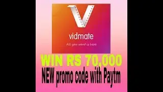VIDMATE win RS 70,000 NEW PROMO  WITH PAYTM