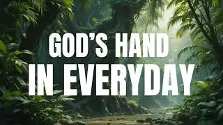 God's Hand In Everyday / Kids Hymn