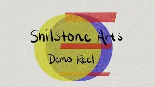 Shilstone Arts - Animation Demo Reel 2021