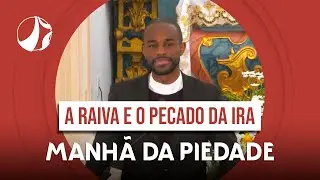A diferen&ccedil;a entre raiva e o pecado da ira | Manh&atilde; da Piedade