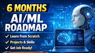 6-month AI/ML roadmap for beginners: start, learn, build, grow..