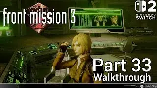 [Walkthrough Part 33] Front Mission 3: Remake (Nintendo Switch 2) 4K HDR