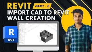 Autodesk Revit Full Course - Part 2 || Import Plan in CAD to Revit & Wall Creation || For Beginners