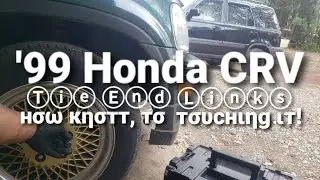 '99 Honda CRV Tie End Links Replacement - How Knott, to touching it!
