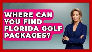 Where Can You Find Florida Golf Packages? - Fairways of the USA