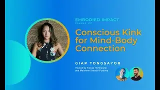 Conscious Kink for Mind-Body Connection with Giap Tongsayor