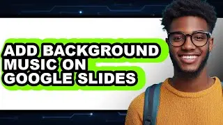 How to Add Background Music on Google Slides - Easy Guide