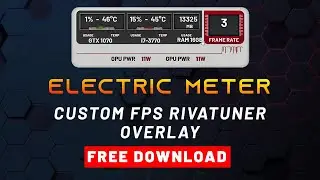 Electric Meter Style FPS Overlay | RivaTuner RTSS Custom Layout (Free Download)