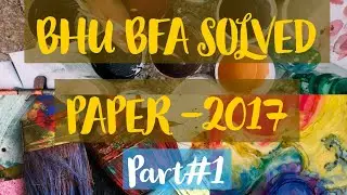 Part#1 BHU BFA PREVIOUS SOLVED PAPER WITH EXPLANATION(In Hindi)