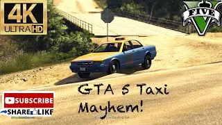 GTA 5 Taxi Mayhem! (4K60FPS) ~ #gta5 #gta #fun 