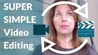 Super Simple Video Editing  - to put the fun back into your video