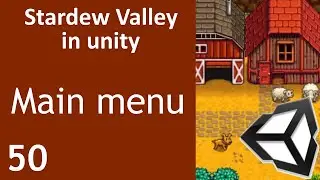 Stardew Valley like Game in Unity Episode 50 Main menu and Starting a new game