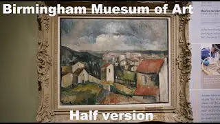 Birmingham Museum of Art in 4k (half version)