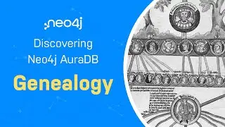 Genealogy & Family Trees - Discover Neo4j AuraDB Free with Michael and Alexander