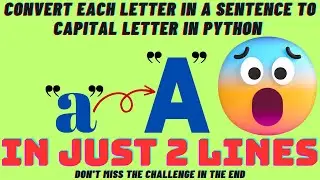 Convert all the letters in a sentence to UPPERCASE in python|JUST 2 LINES OF CODE|DON'T MISS THE END