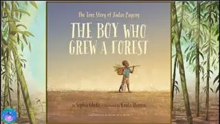The Boy Who Grew a Forest | Sophia Gholz | Jadav Payeng | Molai | Sharing the planet | Read aloud