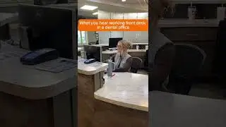 What you hear at the front desk of a dental office 🦷