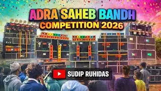 Adra saheb bandh competition 2026“Adra কাঁপলো আজ”