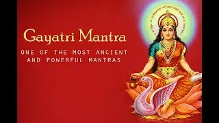 Gayatri Mantra: One of Most Ancient & Powerful Mantra | devotional songs