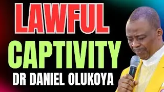 THE SCHOOL OF LAWFUL CAPTIVITY || 22-04-2025 ||  DR DANIEL OLUKOYA