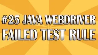 JUnit Selenium WebDriver Tutorial 25 (Failed Test Rule) | QAShahin