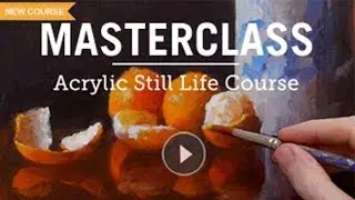 Advanced Acrylic Painting Techniques - Still Life Masterclass Course